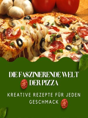 cover image of Die faszinierende Welt der Pizza